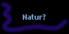 Natur?